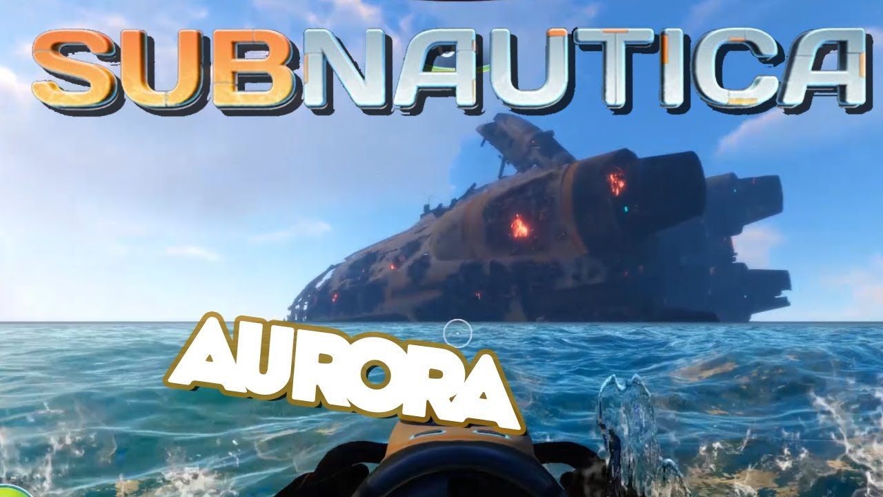 Aurora Walkthrough Subnautica You Must Know