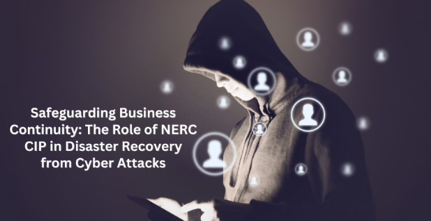 The Role of NERC CIP in Disaster Recovery from Cyber Attacks